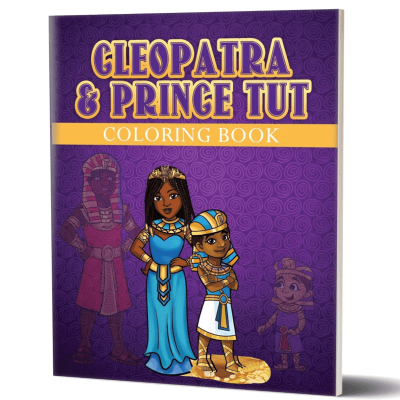 Cleopatra & Prince Tut Coloring Book: A Mini Monarchs Adventure in Creativity, Confidence, and History