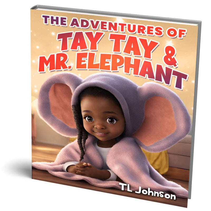 The Adventures of Tay Tay & Mr. Elephant – A Magical Black Children’s Book About Imagination, Friendship & Adventure